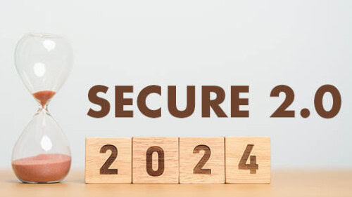 SECURE 2.0: Which provisions went into effect in 2024?